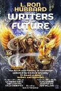 Cover-Bild zum Titel 'L. Ron Hubbard Presents Writers of the Future Volume 36' von 'L Ron Hubbard, Andy Dibble, David Elsensohn, Michael Gardner, J L George'
