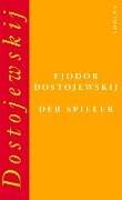 Der Spieler - Fjodor M. Dostojewskij