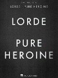 Lorde: Pure Heroine: Piano/Vocal/Guitar - Lorde