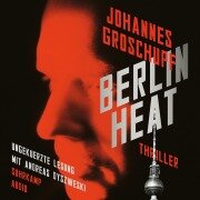 Berlin Heat - Johannes Groschupf