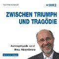 Zwischen Triumph und Tragödie - Harald Lesch