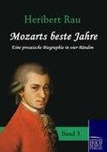Mozarts beste Jahre - Heribert Rau