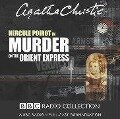 Murder on the Orient Express: A BBC Radio 4 Full-Cast Dramatisation - Agatha Christie