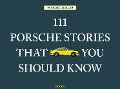 111 Porsche Stories that you should know - Wilfried Müller