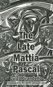 The Late Mattia Pascal - Luigi Pirandello