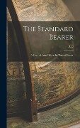 The Standard Bearer - A C B Whitehead