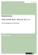Cover-Bild zum Titel 'Melba Pattillo Beals - Warriors don't cry' von 'Elisabeth Kuster'