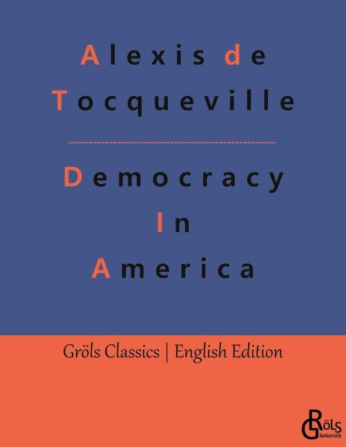 Democracy In America - Alexis De Tocqueville
