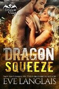 Dragon Squeeze (Dragon Point, #2) - Eve Langlais