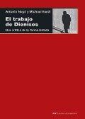 El trabajo de Dionisos - Antonio Negri, Michael Hardt