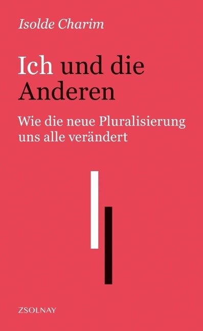 Ich und die Anderen - Isolde Charim