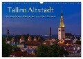 Tallinn Altstadt (Wandkalender 2024 DIN A3 quer), CALVENDO Monatskalender - Marcel Wenk