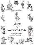 Alice in Wonderland: Music by Alec Wilder, Words by Lewis Carroll - Alec Wilder