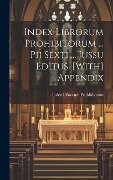 Cover-Bild zum Titel 'Index Librorum Prohibitorum ... Pii Sexti ... Jussu Editus. [With] Appendix' von 'Index Librorum Prohibitorum'