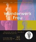 Cover-Bild zum Titel 'Wunderwerk Frau' von 'Johannes Huber'