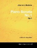 Johannes Brahms - Piano Sonata No.1 - Op.1 - A Score for Solo Piano - Johannes Brahms