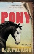Pony - R. J. Palacio