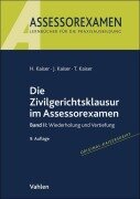 Cover-Bild zum Titel 'Die Zivilgerichtsklausur im Assessorexamen' von 'Horst Kaiser, Jan Kaiser, Torsten Kaiser'