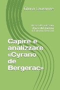 Capire e analizzare Cyrano de Bergerac: Analisi dei passaggi chiave del dramma di Edmond Rostand - Gloria Lauzanne