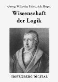 Cover-Bild zum Titel 'Wissenschaft der Logik' von 'Georg Wilhelm Friedrich Hegel'