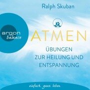 Cover-Bild zum Titel 'ATMEN - Übungen zur Heilung und Entspannung' von 'Ralph Skuban'
