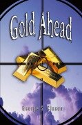 Gold Ahead by George S. Clason (the Author of the Richest Man in Babylon) - George Samuel Clason