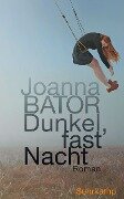 Dunkel, fast Nacht - Joanna Bator