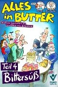 Alles in Butter, Teil 4: Bittersüß - Reinhard Alff, Wolfgang Däubler