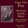 Edgar Allan Poe: Die Grube und das Pendel - und weitere Klassiker des Horrors - Edgar Allan Poe