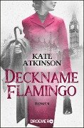 Deckname Flamingo - Kate Atkinson