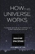 How This Universe Works - imaginespacetime. com Science Website