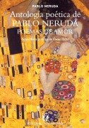 Antología poética de Pablo Neruda, Poemas de amor - Pablo Neruda