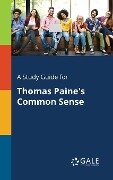 A Study Guide for Thomas Paine's Common Sense - Cengage Learning Gale