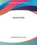 Ancient Man - Hendrik Willem Van Loon