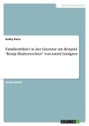 Familienbilder in der Literatur am Beispiel "Ronja Räubertochter" von Astrid Lindgren - Kathy Paira