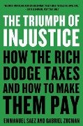 The Triumph of Injustice - Emmanuel Saez, Gabriel Zucman