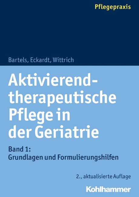 Aktivierend-therapeutische Pflege in der Geriatrie - Friedhilde Bartels, Anke Wittrich, Claudia Eckardt