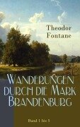 Cover-Bild zum Titel 'Wanderungen durch die Mark Brandenburg: Band 1 bis 5' von 'Theodor Fontane'