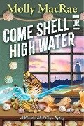 Come Shell or High Water - Molly Macrae