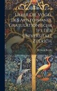 Ueber Die Vögel Des Aristophanes. Gratulationsschrift der Universitaet Zuerich. - Hermann Köchly