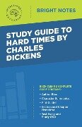 Study Guide to Hard Times by Charles Dickens - 