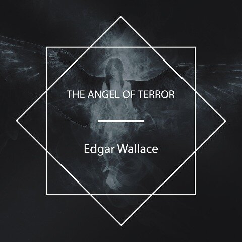 The Angel of Terror - Edgar Wallace