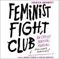 Feminist Fight Club: An Office Survival Manual for a Sexist Workplace - 