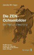 Die ZEN-Ochsenbilder - Zensho W. Kopp