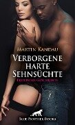 Verborgene harte Sehnsüchte | Erotische Geschichte - Martin Kandau