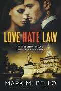 Love Hate Law - Mark M. Bello