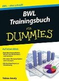BWL Trainingsbuch für Dummies - Tobias Amely