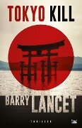 Tokyo Kill - Barry Lancet
