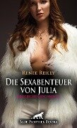 Die Sexabenteuer von Julia | Erotische Geschichte - Renee Reilly