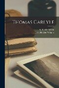 Thomas Carlyle - J. E. Hodder-Wi Iams, G. K. Chesterton